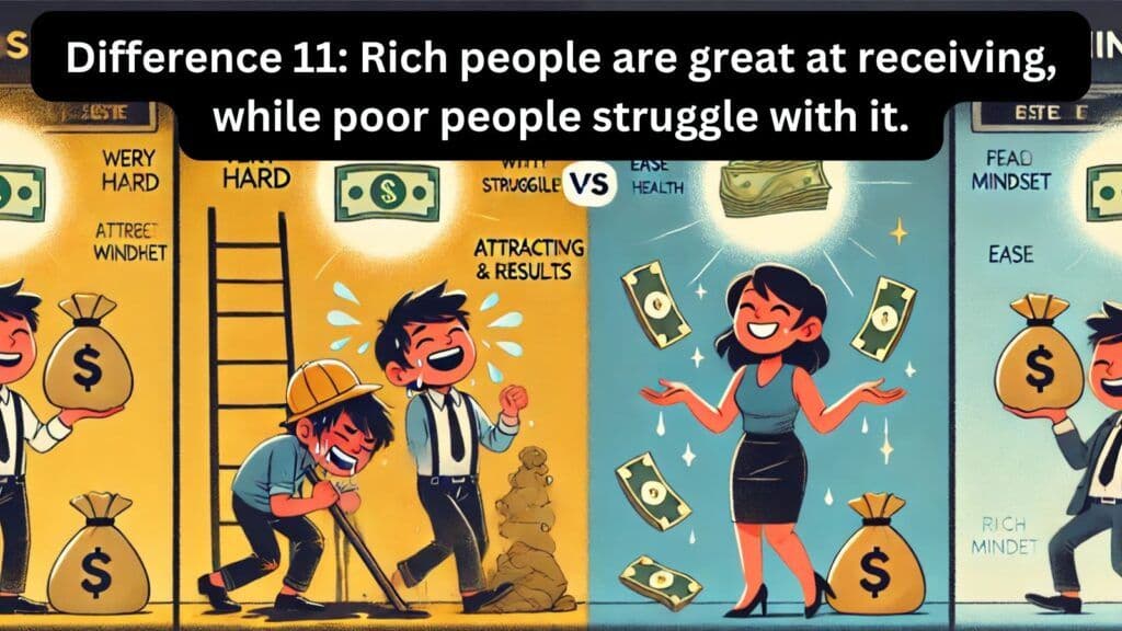 Difference 11: Rich people are great at receiving, while poor people struggle with it.