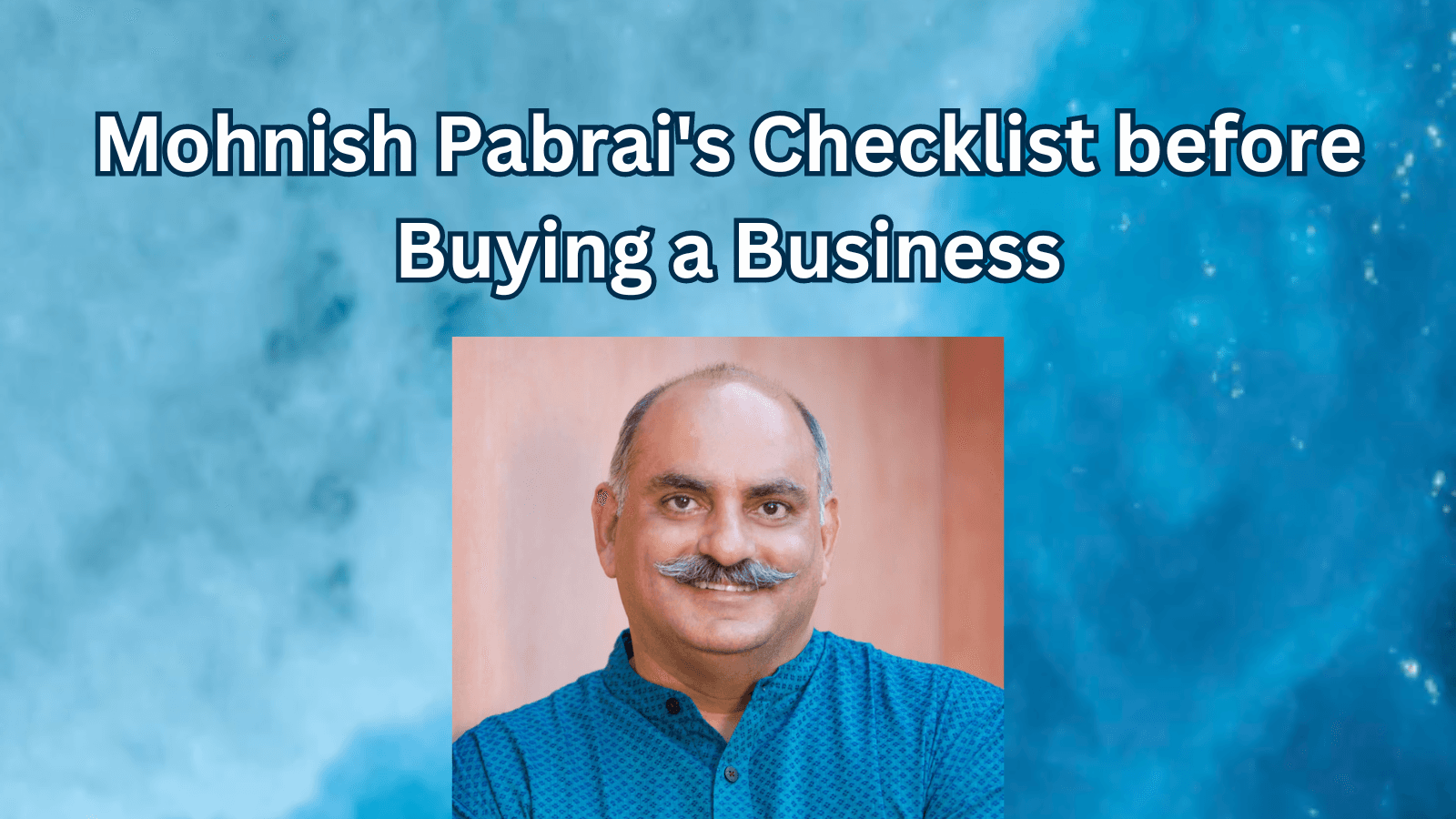 Mohnish Pabrai's Checklist before Buying a Business