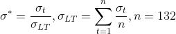 \sigma ^*=\frac{\sigma_{t}}{\sigma_{LT}}, \sigma_{LT} = \sum_{t=1}^n\frac{\sigma_t}{n},n=132